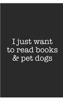 I Just Want To Read Books And Pet Dogs