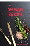 My Vegan Recipe Journal: My Best Recipes Blank Recipe Book to Write In - Blank Cookbook, Vegan Journal for Personalized Recipes -Blank Recipe Notebook and Recipe Organizer.