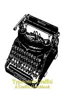 Typewriter Graffiti - A Graffiti Sketchbook