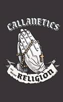 Callanetics Ist Meine Religion: DIN A5 6x9 I 120 Seiten I Punkteraster I Notizbuch I Notizheft I Notizblock I Geschenk I Geschenkidee