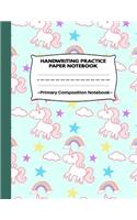 Handwriting Practice Paper Notebook Primary Composition Notebook: Beautiful Pink&Green Magic Unicorn Work Book Journal with Dotted Lined Sheets for Grades K-3 Girls Students: School Exercise Book