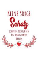 Keine Sorge Schatz Ich Werde Dich Für Den Rest Deines Lebens Nerven