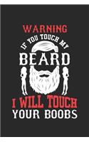 If You Touch My Beard I Will Touch Your Boobs