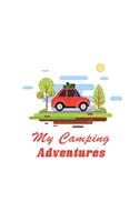 My Camping Adventures: RV Camping Journal Travel Activity Planner Notebook - Logbook Hiking Checklist Keepsake Memories For Kids Boys Girls Adults Family- 8x10 120 Pages W
