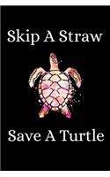 Skip A Straw Save A Turtle