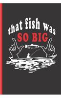 That Fish Was So Big