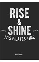 Rise & Shine It's Pilates Time Notebook