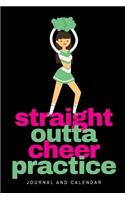 Straight Outta Cheer Practice: Blank Lined Journal with Calendar for Cheerleaders