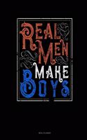 Real Men Make Boys