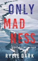 Only Madness (A Sadie Price FBI Suspense Thriller-Book 6)