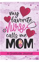 My Favorite Nurse Calls Me Mom - A Gratitude Journal