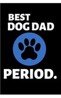 Best Dog Dad Period