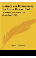 Beytrage Zur Bestimmung Des Alters Unserer Erde