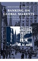 Banking on Global Markets