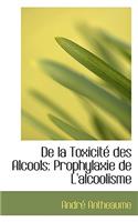de La Toxicit Des Alcools: Prophylaxie de L'Alcoolisme