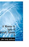 A Woman in Spite of Herself, Volume II