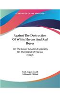 Against The Destruction Of White Herons And Red Ibeses