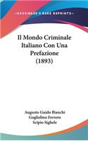 Mondo Criminale Italiano Con Una Prefazione (1893)