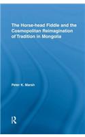 The Horse-head Fiddle and the Cosmopolitan Reimagination of Tradition in Mongolia