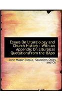 Essays on Liturgiology and Church History