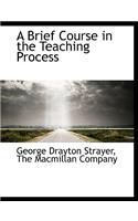 A Brief Course in the Teaching Process