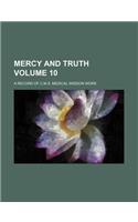Mercy and Truth Volume 10; A Record of C.M.S. Medical Mission Work: (English)