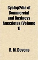 Cyclopaedia of Commercial and Business Anecdotes (Volume 1): (English)