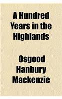 A Hundred Years in the Highlands