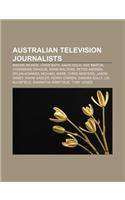 Australian Television Journalists: Maxine McKew, Chris Bath, David Koch, Ray Martin, Charmaine Dragun, Adam Walters, Peter Andren, Dylan Howard(English)