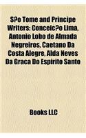 S O Tom and PR Ncipe Writers: Concei O Lima, Ant Nio Lobo de Almada Negreiros, Caetano Da Costa Alegre, Alda Neves Da Gra a Do ESP Rito Santo(English)