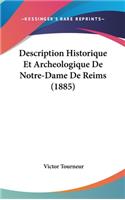 Description Historique Et Archeologique de Notre-Dame de Reims (1885)