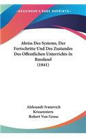 Abriss Des Systems, Der Fortschritte Und Des Zustandes Des Offentlichen Unterrichts In Russland (1841)