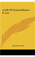 A Life of General Robert E. Lee