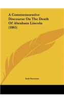 A Commemorative Discourse on the Death of Abraham Lincoln (1865)