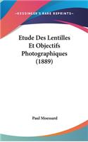 Etude Des Lentilles Et Objectifs Photographiques (1889)
