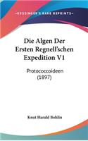 Die Algen Der Ersten Regnell'schen Expedition V1