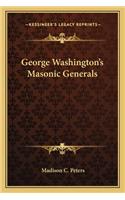 George Washington's Masonic Generals