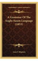 A Grammar Of The Anglo-Saxon Language (1853)
