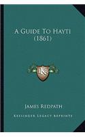 A Guide To Hayti (1861)