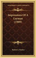 Impressions of a Layman (1909)