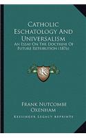 Catholic Eschatology And Universalism