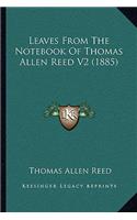 Leaves From The Notebook Of Thomas Allen Reed V2 (1885)