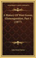 A History Of West Gower, Glamorganshire, Part 1 (1877)