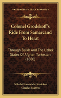 Colonel Grodekoff's Ride From Samarcand To Herat