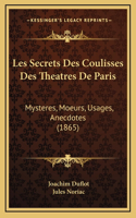 Les Secrets Des Coulisses Des Theatres De Paris