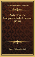 Archiv Fur Die Morganlandische Literatur (1794)