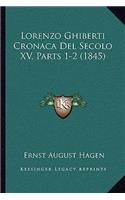 Lorenzo Ghiberti Cronaca Del Secolo XV, Parts 1-2 (1845)