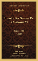 Histoire Des Guerres De La Moscovie V1