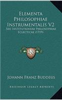 Elementa Philosophiae Instrumentalis V2: Seu Institutionum Philosophiae Eclecticae (1719)