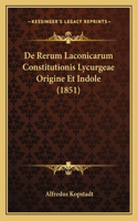De Rerum Laconicarum Constitutionis Lycurgeae Origine Et Indole (1851): (Latin)